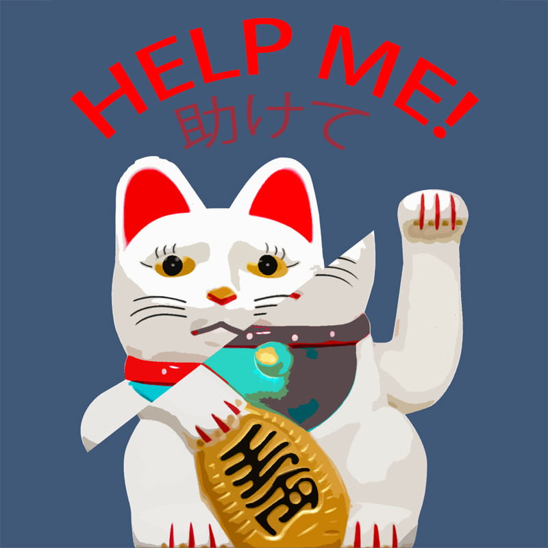 White Lucky cat statue cut in half diagonally with the words "HELP ME!" written above