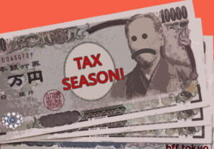 10000 yen bill with a sad emoji face on top of the photo and the words "TAX SEASON!" written in the middle. Forshadowing Tax Return Japan